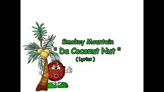 Smokey Mountain Da Coconut Nut Lyrics [upl. by Coughlin]