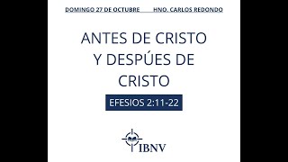 Antes de Cristo y Después de Cristo  Efesios 21122 I Hno Carlos Redondo [upl. by Anayek294]