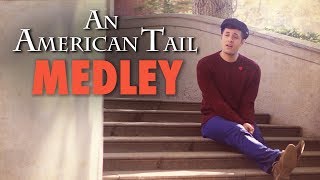 An American Tail  Fievel Goes West Medley  Dreams to Dream  Somewhere Out There  Nick Pitera [upl. by Rehpatsirhc]