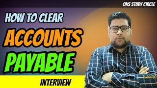 How To Clear Accounts Payable Interview [upl. by Nolaf582]