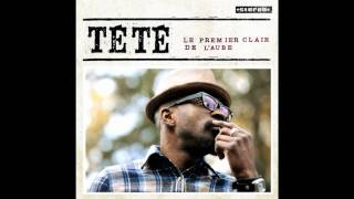 Tété  Maudits blues  Le Premier Clair de lAube [upl. by Toni]