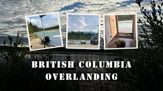 Change of Plan in our UK Overlanding truck visiting British Columbia for epic park ups and fishing [upl. by Diao336]