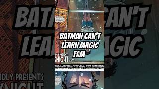 Why Batman shouldnt learn Magic [upl. by Harrad]