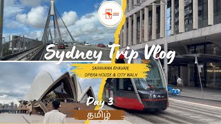 Sydney Trip Vlog  Day 3 Saravana Bhavan Opera House amp Eye Tower  Vanakkam Australia 🇦🇺 [upl. by Ettennod]