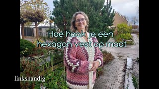 Haken  tutorial 593 hoe haak je een hexagon vest op maat linkshandig [upl. by Elden]