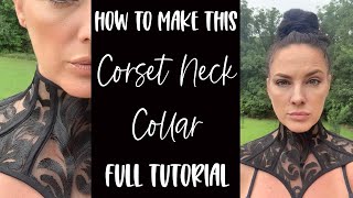 How to Make this Corset Neck Collar  Full Tutorial  Using the Tape Method [upl. by Sivraj]