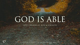 God is Able Gods Promises of Hope amp Strength 3 Hour Prayer amp Meditation Music [upl. by Shelby]