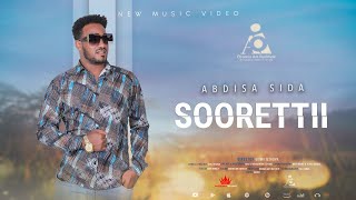 Abdisa Sida SOORETTIII  New Ethiopian Afaan Oromo Music video 2023 Official Video [upl. by Yartnoed]