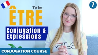 Être  Present tense Every day Expressions and Idioms  French conjugation course  Lesson 7 [upl. by Neelsaj]