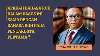 PDT ESRA SORU  APAKAH BAHASA ROH DALAM KASUS INI SAMA DENGAN BAHASA ROH PADA PENTAKOSTA PERTAMA [upl. by Plank314]