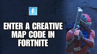 How To Enter A Creative Map Code In Fortnite 2024 [upl. by Aninnaig]