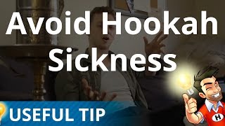 7 Ways to Avoid Hookah Sickness  Hookahorg [upl. by Yorztif]