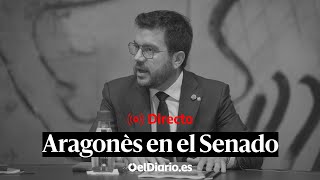 🔴 DIRECTO  El president de la Generalitat Pere Aragonès interviene en el Senado [upl. by Dalli364]