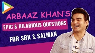 Arbaaz Khans HILARIOUS amp EPIC questions For Shah Rukh Khan amp Salman Khan [upl. by Aiken]