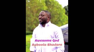 Awesome God By Agboola Shadare [upl. by Lucy]