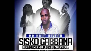 DJ LEO FEAT CHOUCHOU BB SALVADOR ET DJ MIX  RÉALISE TES RÊVES SISKO GABBANA [upl. by Hsital871]