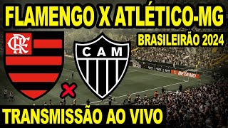 FLAMENGO X ATLÉTICOMG AO VIVO DIRETO DA ARENA MRV  BRASILEIRÃO LUCAS PAQUETÁ VOLTANDO AO MENGÃO [upl. by Ducan]