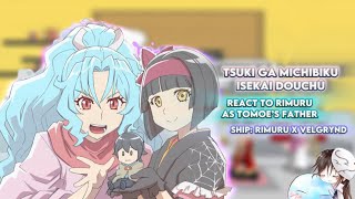 TSUKIMICHI Moonlit Fantasy react to Rimuru as Tomoe’s father Gacha reactionship RimuruxVelgrynd [upl. by Reviel]