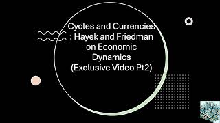 Cycles and Currencies Hayek and Friedman on Economic Dynamics [upl. by Halil91]