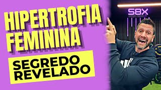 Hipertrofia FEMININA Segredo revelado [upl. by Sevein]