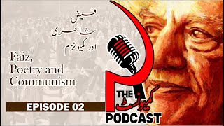 Faiz Poetry and Communism  The Communist Podcast  Ep 02 [upl. by Eastman]