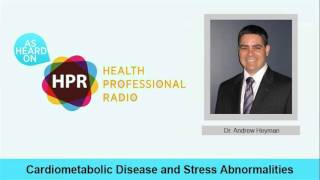 Cardiometabolic Disease and Stress Abnormalities [upl. by Aisemaj]