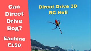 Eachine E150 Direct Drive Mini 3D RC Helicopter 3rd Flight [upl. by Bonny]