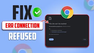 How to Fix the ErrConnectionRefused Error in Chrome on PC  This Site Cannot Be Reached [upl. by Lorene]