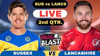 T20 Blast Live Sussex vs Lancashire Quarter Final 2  SUS vs LANCS Live Score and Commentary 2024 [upl. by Etnoved]