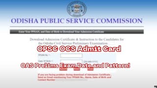 OPSC OCS Admit Card 2024 OAS Prelims Exam Date and Pattern [upl. by Dafna]