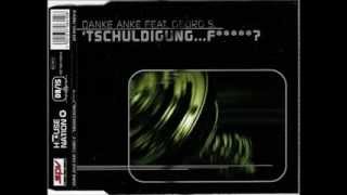 Danke Anke Feat Georg S  TschuldigungF SSL 9000Remix [upl. by Anertal]