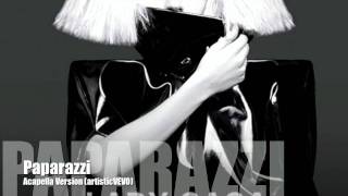 Lady GaGa  Paparazzi Acapella Version [upl. by Sitruk]