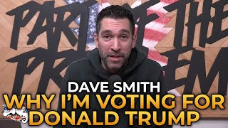 Dave Smith  Why Im Voting For Donald Trump [upl. by Atnim]