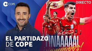 🔴¡ESPAÑA EN LA FINAL DE LA EURO ¡HISTÓRICO I El Partidazo de COPE con Juanma Castaño [upl. by Jacoba]