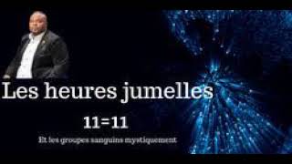 Les heures jumelles 1111 et les groupes sanguins mystiquement Lova Toussaint [upl. by Senoj]