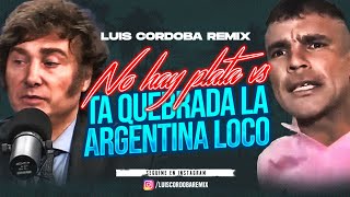 NO HAY PLATA REMIX vs TA QUEBRADA LA ARGENTINA LOCO 😂🥵 LUIS CORDOBA REMIX [upl. by Otreblide]