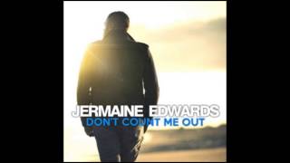 Jermaine Edwards  Dont Count Me Out [upl. by Panaggio257]