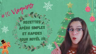 Vlogmas 10 Recettes apéro simples et rapides de Noyël 🎄🥂 [upl. by Dibrin]