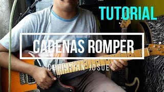 TUTORIAL CADENAS ROMPER BREAK EVERY CHAIN  CHRISTIAN JOSUE  GUITARRA [upl. by Seilenna]