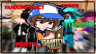 REMAKE ★ Fandoms React to Eachother  Gravity Falls  NO SHIPS  Part 19 ★ [upl. by Theurich296]