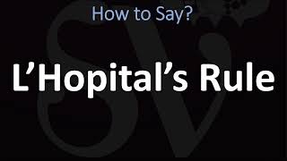 How to Pronounce L’Hopital’s Rule CORRECTLY [upl. by Selda595]