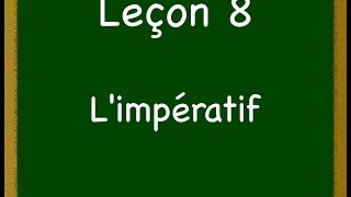 Leçon 8  Limpératif [upl. by Yelats681]