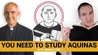 You NEED To Study Aquinas w Fr Ambrose Little from ThomisticInstitute [upl. by Peg]