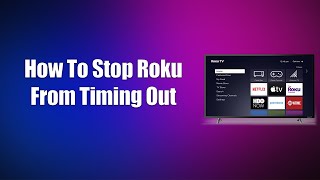 How To Stop Roku From Timing Out [upl. by Diandre55]