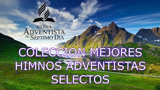 COLECCION MEJORES HIMNOS ADVENTISTAS  SELECTOS SANTA LEY [upl. by Nahum]