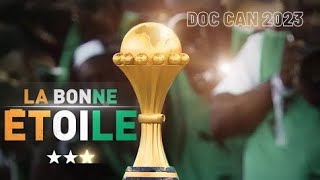 la bonne etoile canal  complet  documentaire retraçant le parcours des Éléphants de la CAN 2023 [upl. by Nolrev]