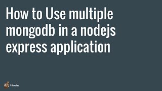 Use multiple mongodb Database in a nodejs express app  FRemedies  Manoj Mohanan  001 [upl. by Adnalahs]