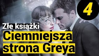 ZŁE KSIĄŻKI „Ciemniejsza strona Greya” 4 [upl. by Dieter212]