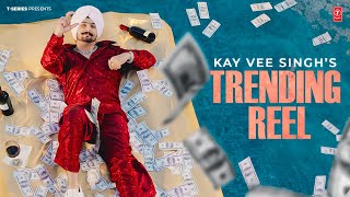 TRENDING REEL Official Video  Kay Vee Singh  Latest Punjabi Songs 2024  TSeries [upl. by Yrrad]