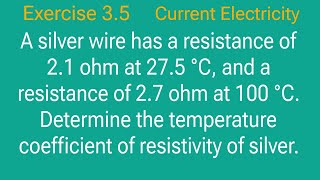 A silver wire has a resistance of 21 ohm at 275 °C and a resistance of 27 ohm at 100 °C Determi [upl. by Longawa]